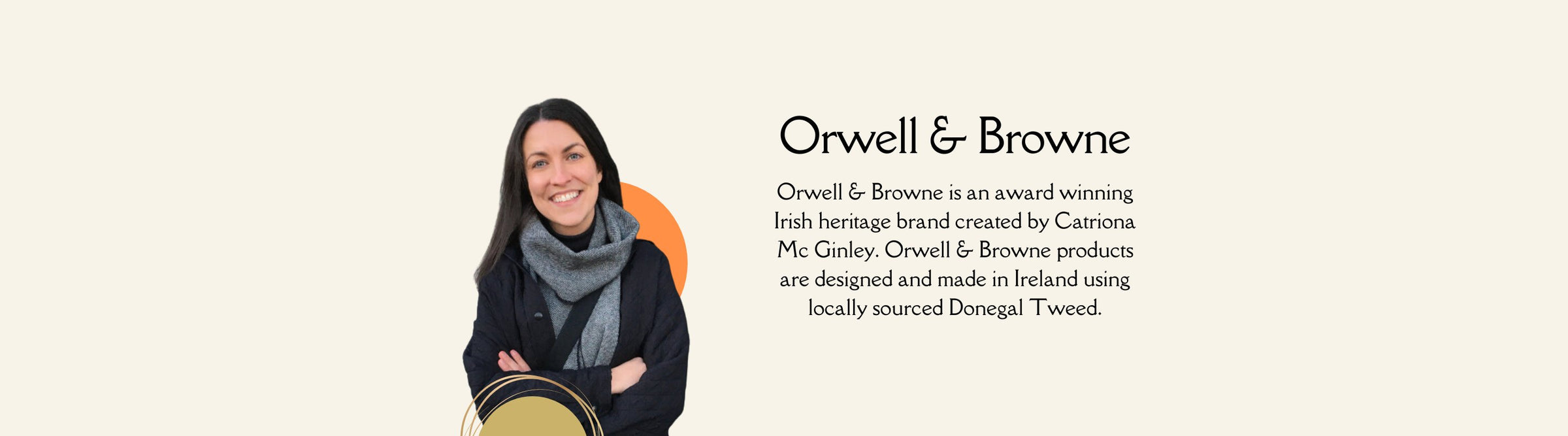 A woman wearing a scarf and black coat smiles with arms crossed in front of a display for Orwell & Browne, an award-winning Irish heritage brand creating products from locally sourced Donegal Tweed. Text about the brand is to the right.