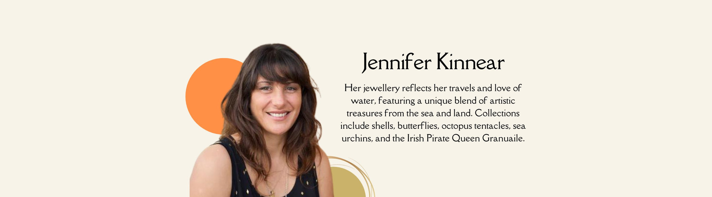 A woman with shoulder-length brown hair and a black tank top smiles at the camera. Text beside her reads: "Jennifer Kinnear. Her jewelry reflects her travels and love of water, featuring a unique blend of artistic treasures from the sea and land.