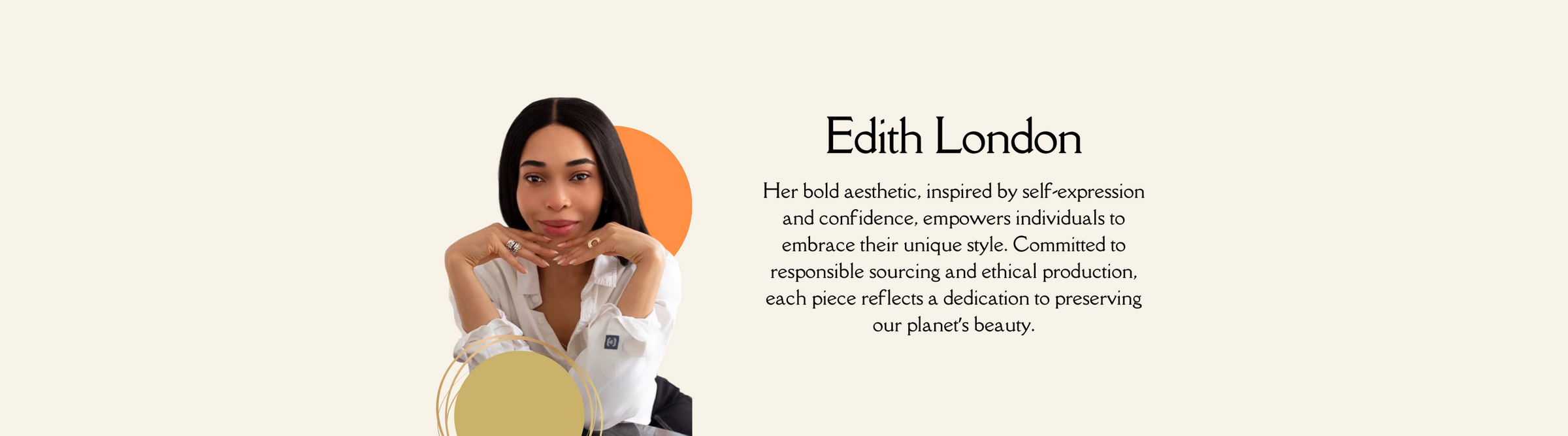 A person with straight dark hair rests their chin on their hands. Text reads "Edith London" with a description about their aesthetic, commitment to responsible sourcing, ethical production, and dedication to environmental preservation.