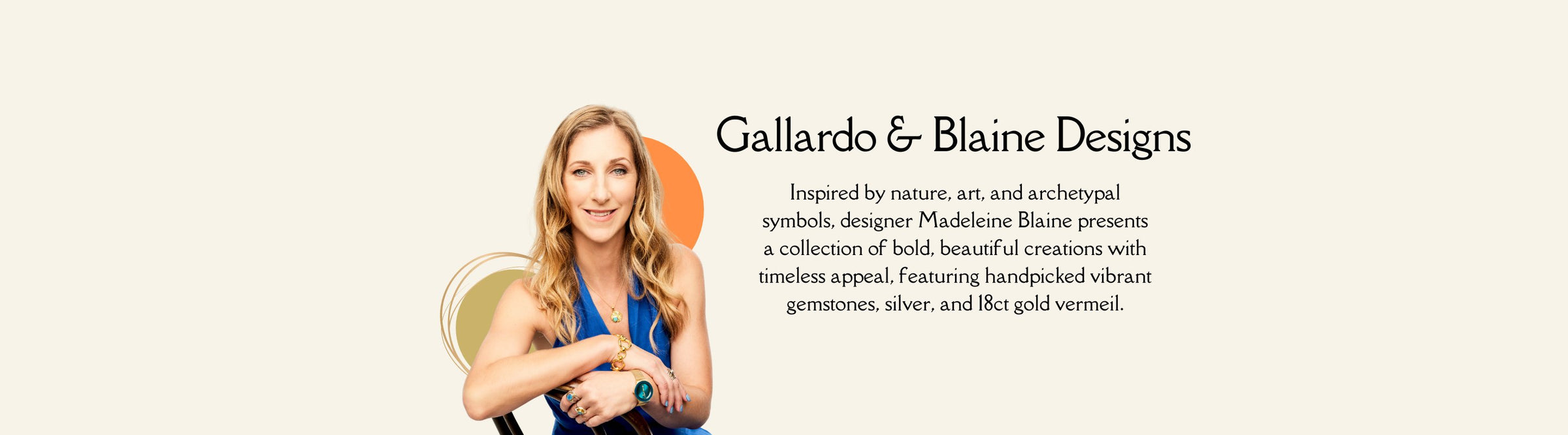 A smiling woman with wavy blonde hair sits holding jewelry, with a circular decorative design behind her. Next to her is text about Gallardo & Blaine Designs, highlighting their collection with gemstones, silver, and 18ct gold vermeil.