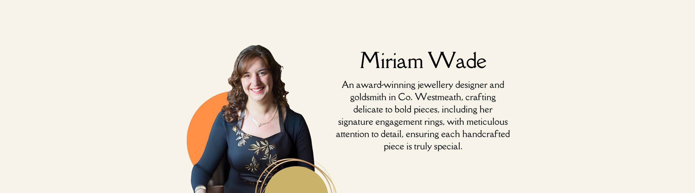 A smiling woman, identified as Miriam Wade, is seated against a backdrop. Text beside her introduces her as an award-winning jewelry designer and goldsmith from Co. Westmeath, known for her detailed, handcrafted engagement rings.