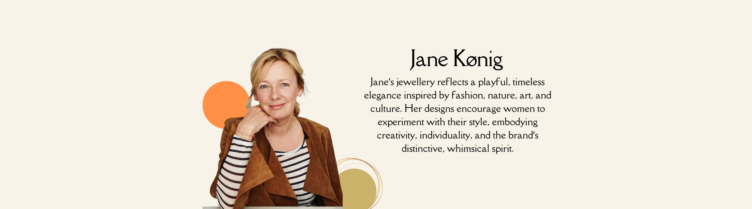 A woman with short blonde hair, wearing a brown vest and striped shirt, sits with her hand on her chin. Text beside her describes Jane Kønig’s jewellery as playful, elegant, creative, and whimsical.