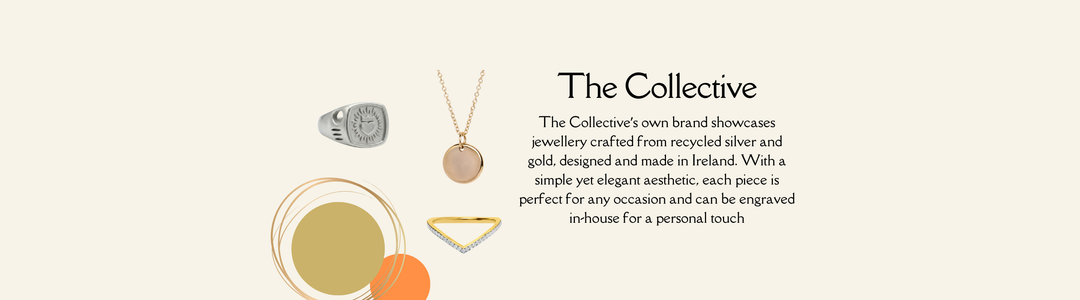 The Collective’s jewelry collection, featuring a silver signet ring, a gold pendant necklace, and a gold triangle ring, with text describing the brand’s elegant, customizable, and sustainable Irish-made pieces.