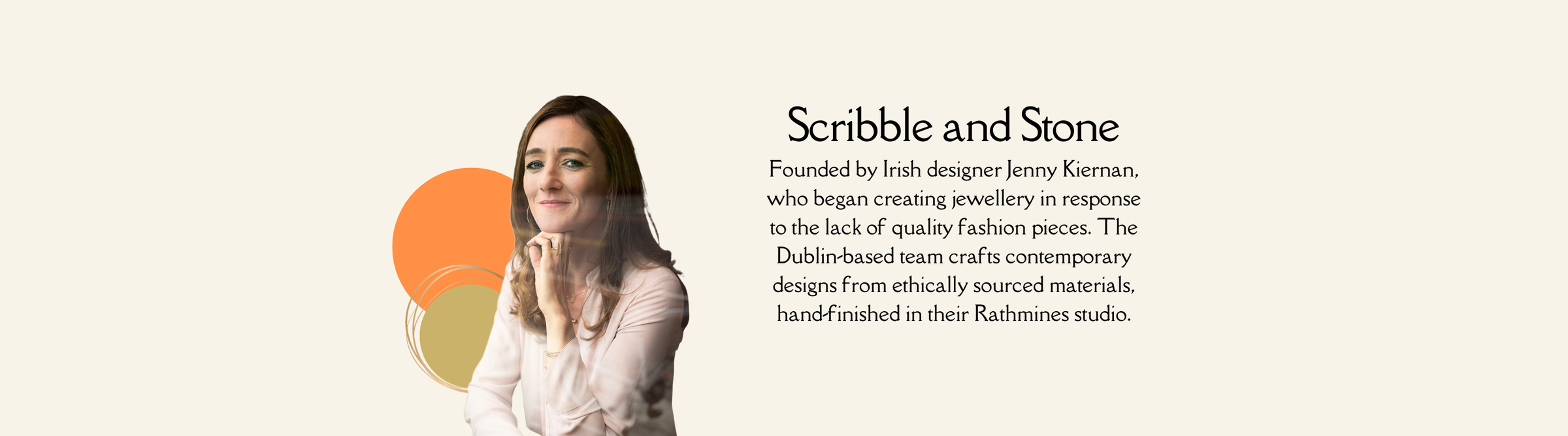 A woman with long hair wearing a black patterned top stands next to text that reads, “Scribble and Stone—Our small, Dublin based business is built on happy customers and great customer service.”.